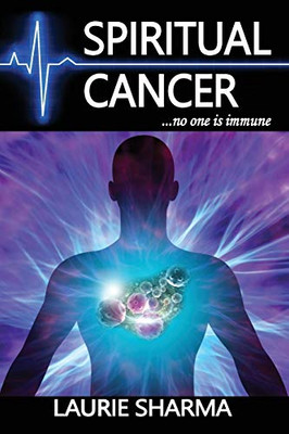 Spiritual Cancer : ...no One Is Immune