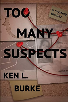 Too Many Suspects : A Mystery/Thriller