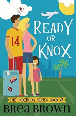Ready Or Knox : The Underdog Series #4