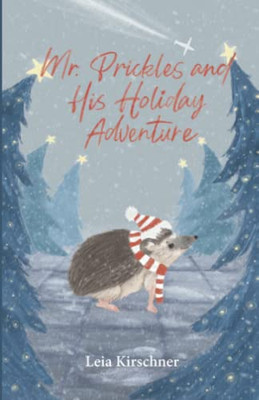 Mr. Prickles and His Holiday Adventure