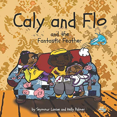 Caly and Flo and the Fantastic Feather