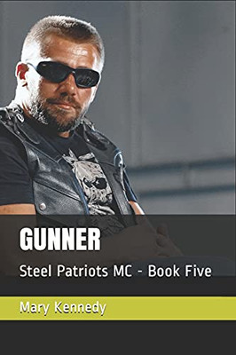 Gunner : Steel Patriots MC - Book Five