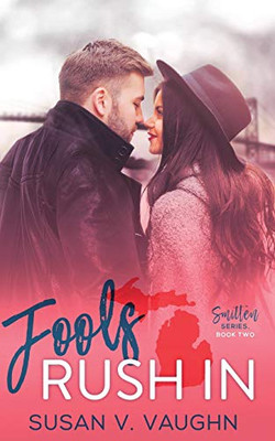 Fools Rush In : Smitten Series: Book 2