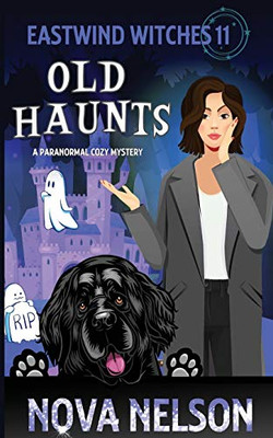 Old Haunts : A Paranormal Cozy Mystery