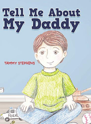 Tell Me About My Daddy - 9781716768385