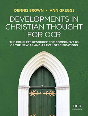 Developments in Christian Thought for OCR: The Complete Resource for Component 03 of the New AS and A Level Specification