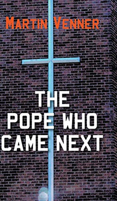 The Pope Who Came Next - 9781800315068