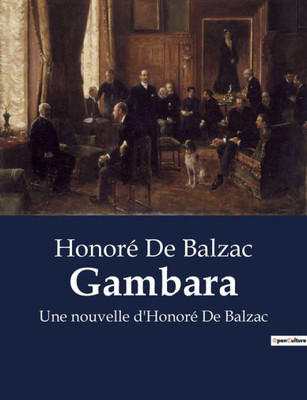 Gambara: Une nouvelle d'HonorÃ© De Balzac