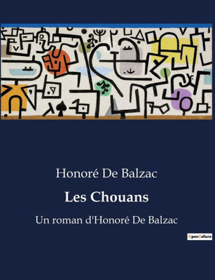 Les Chouans: Un roman d'HonorÃ© De Balzac