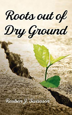 Roots Out of Dry Ground - 9781725287808