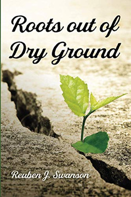 Roots Out of Dry Ground - 9781725287785