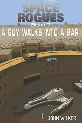 Space Rogues 7 : A Guy Walks Into a Bar