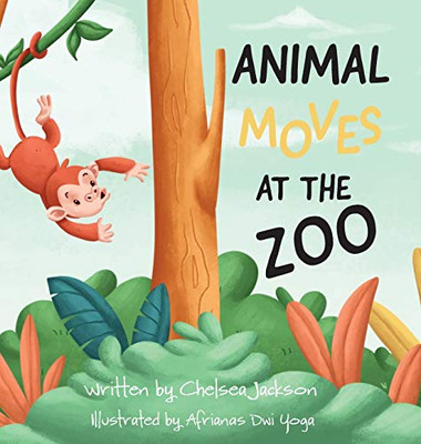 Animal Moves at the Zoo - 9781735793016