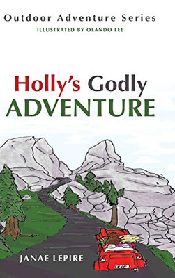 Holly's Godly Adventure - 9781725258099