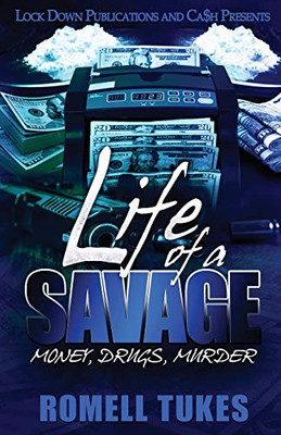 Life of a Savage : Money, Drugs, Murder