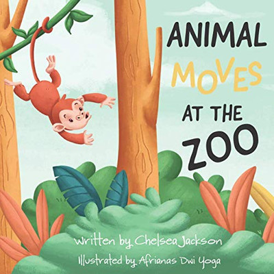 Animal Moves at the Zoo - 9781735793009