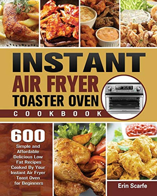 Instant Air Fryer Toaster Oven Cookbook