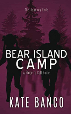 Bear Island Camp : A Place to Call Home