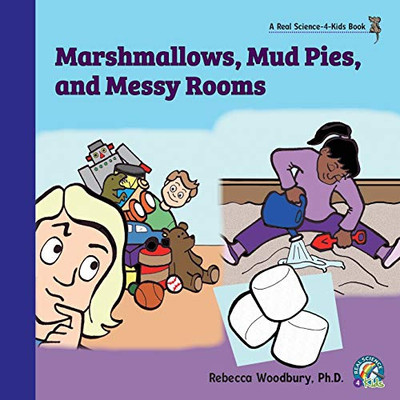 Marshmallows, Mud Pies, and Messy Rooms