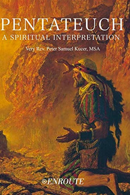 Pentateuch : A Spiritual Interpretation