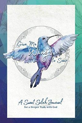 Give Me Wings to Soar Companion Journal