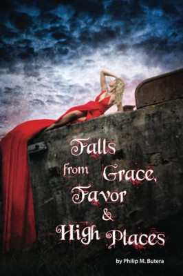 Falls from Grace, Favor and High Places