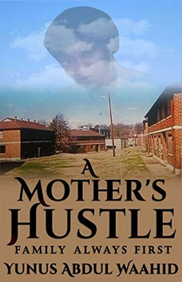 A Mother's Hustle : Family Always First