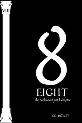 Eight : The Book About Just One Chapter
