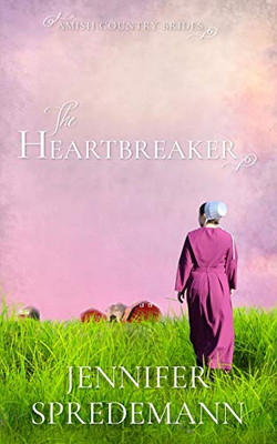 The Heartbreaker (Amish Country Brides)