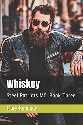 Whiskey : Steel Patriots MC: Book Three