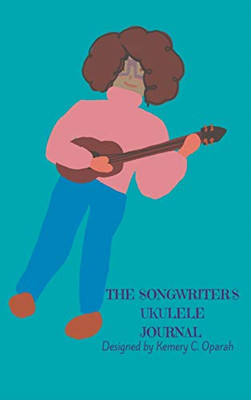 The Songwriter's Ukulele Journal (Teal)