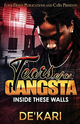 Tears of a Gangsta : Inside These Walls