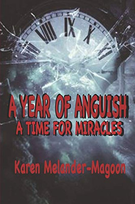 A Year of Anguish : A Time For Miracles