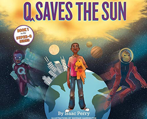 Q Saves the Sun : Super-Q Series Book 1