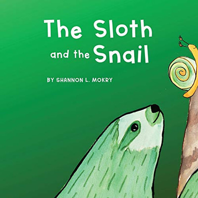 The Sloth and the Snail - 9781951521271