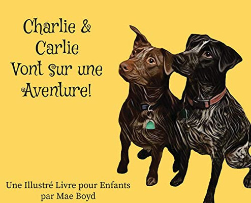 Charlie & Carlie Vont Sur Une Aventure!