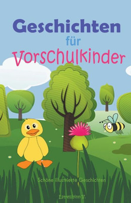 Geschichten für Vorschulkinder: Schöne illustrierte Geschichten
