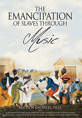 The Emancipation of Slaves Through Music