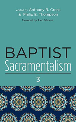 Baptist Sacramentalism 3 - 9781725286092