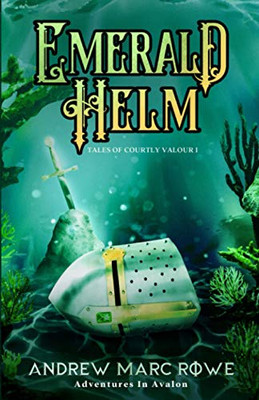 Emerald Helm : Tales Of Courtly Valour I