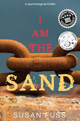 I Am the Sand : A Psychological Thriller