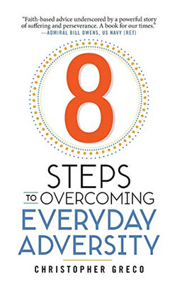 8 Steps to Overcoming Everyday Adversity