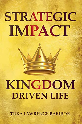 Strategic Impact : A Kingdom-Driven Life