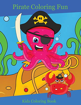 Pirate Coloring Fun : Kids Coloring Book