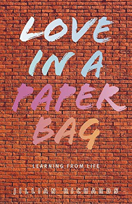 Love in a Paper Bag : Learning from Life