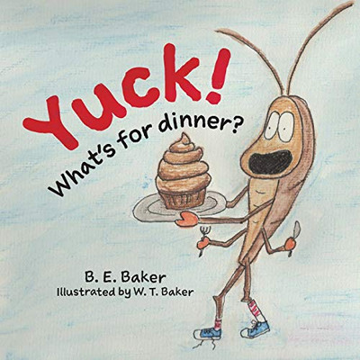 Yuck! What's for Dinner? - 9781949655308