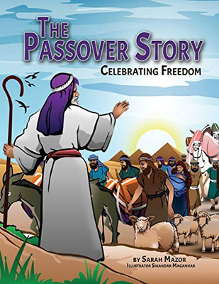 The Passover Story : Celebrating Freedom