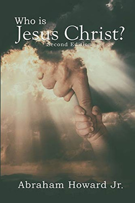 Who is Jesus Christ : The Complete Story