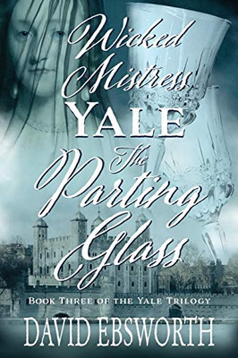 WICKED MISTRESS YALE, THE PARTING GLASS.