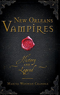 New Orleans Vampires : History and Legend